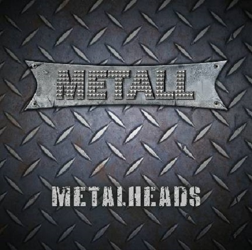 Metall - Metalheads (2017)