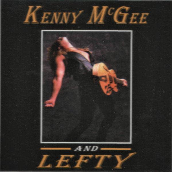 Kenny McGee (ex-Julliet) ‎– Kenny McGee And Lefty (1997) (2002 Eonian Records)