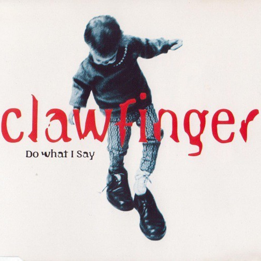 I say. Clawfinger do what i say. Clawfinger Pin me down обложка. Clawfinger hate yourself with Style обложка. Clawfinger 